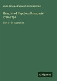 Memoirs of Napoleon Bonaparte; 1798-1799 Memoirs of Napoleon Bonaparte; 1798-1799