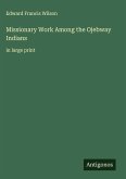 Missionary Work Among the Ojebway Indians