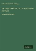 Der junge Gelehrte; Ein Lustspiel in drei Aufzügen