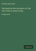 The Hand but Not the Heart; Or, The Life-Trials of Jessie Loring