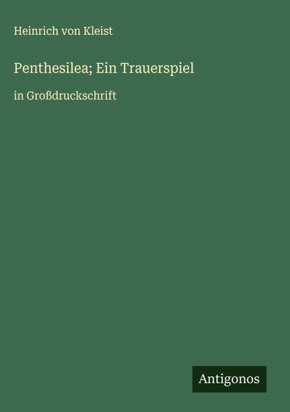 Penthesilea; Ein Trauerspiel