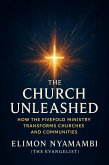 The Church Unleashed: How the Fivefold Ministry Transforms Churches and Communities (eBook, ePUB) The Church Unleashed: How the Fivefold Ministry Transforms Churches and Communities (eBook, ePUB)