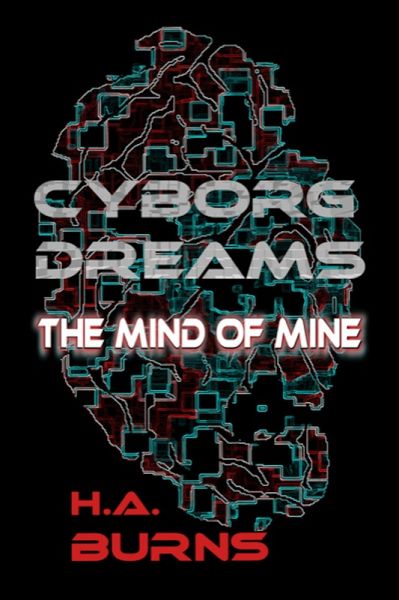 Cyborg Dreams: The Mind of Mine (eBook, ePUB)