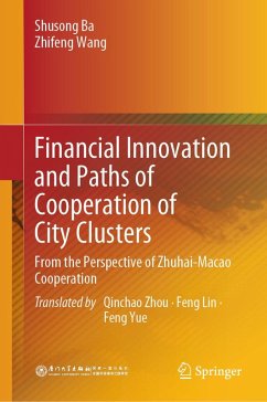 Financial Innovation and Paths of Cooperation of City Clusters (eBook, PDF) - Ba, Shusong; Wang, Zhifeng
