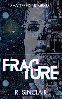 Fracture (Shattered Numbers, #1) (eBook, ePUB) - Sinclair, R.