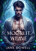 Lush in Moonlit Weave (eBook, ePUB) Lush in Moonlit Weave (eBook, ePUB)