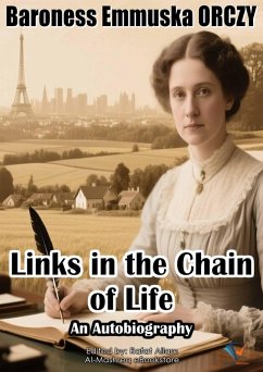 Links in the Chain of Life (eBook, ePUB) - Orczy, Baroness Emmuska