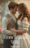 From Ward to Wife (eBook, ePUB) From Ward to Wife (eBook, ePUB)