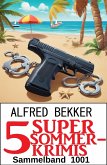 5 Super Sommerkrimis Sammelband 1001 (eBook, ePUB) 5 Super Sommerkrimis Sammelband 1001 (eBook, ePUB)