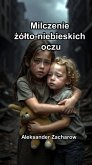 Milczenie zólto-niebieskich oczu (eBook, ePUB) Milczenie zólto-niebieskich oczu (eBook, ePUB)