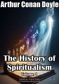 The History of Spiritualism, Volume 1 (eBook, ePUB)