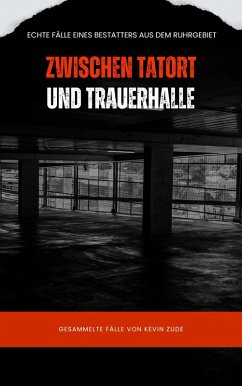 Cover Zwischen Tatort und Trauerhalle Band 1 (eBook, ePUB)