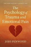 The Psychology of Trauma and Emotional Pain (eBook, ePUB) The Psychology of Trauma and Emotional Pain (eBook, ePUB)