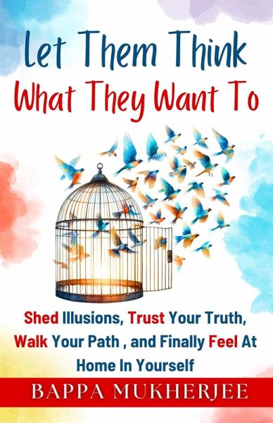Let Them Think What They want To (eBook, ePUB)