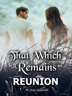 That Which Remains: Reunion (eBook, ePUB) - Ossenelli, M. Tess