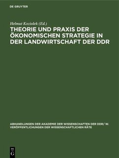 Theorie und Praxis der ökonomischen Strategie in der Landwirtschaft der DDR (eBook, PDF) Theorie und Praxis der ökonomischen Strategie in der Landwirtschaft der DDR (eBook, PDF)