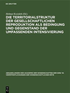 Cover Die Territorialstruktur der gesellschaftlichen Reproduktion als Bedingung und Gegenstand der umfassenden Intensivierung (eBook, PDF)