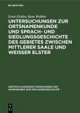 Untersuchungen zur Ortsnamenkunde und Sprach- und Siedlungsgeschichte des Gebietes zwischen mittlerer Saale und Weisser Elster (eBook, PDF)