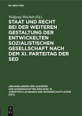 Staat und Recht bei der weiteren Gestaltung der entwickelten sozialistischen Gesellschaft nach dem XI. Parteitag der SED (eBook, PDF) Staat und Recht bei der weiteren Gestaltung der entwickelten sozialistischen Gesellschaft nach dem XI. Parteitag der SED (eBook, PDF)
