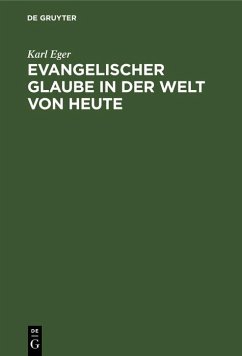 Evangelischer Glaube in der Welt von heute (eBook, PDF) - Eger, Karl