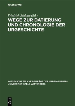 Wege zur Datierung und Chronologie der Urgeschichte (eBook, PDF) Wege zur Datierung und Chronologie der Urgeschichte (eBook, PDF)