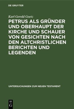 Cover Petrus als Gründer und Oberhaupt der Kirche und Schauer von Gesichten nach den altchristlichen Berichten und Legenden (eBook, PDF)