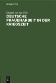 Deutsche Frauenarbeit in der Kriegszeit (eBook, PDF) Deutsche Frauenarbeit in der Kriegszeit (eBook, PDF)