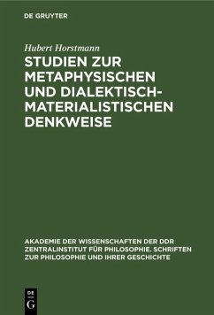 Studien zur metaphysischen und dialektisch-materialistischen Denkweise (eBook, PDF) - Horstmann, Hubert