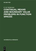 Continual Means and Boundary Value Problems in Function Spaces (eBook, PDF) Continual Means and Boundary Value Problems in Function Spaces (eBook, PDF)