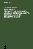 Reversible Zähigkeitsänderungen von Schmierflüssigkeiten bei mechanischer Beanspruchung (eBook, PDF)