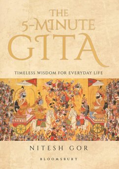 The 5-minute Gita (eBook, ePUB) - Gor, Nitesh The 5-minute Gita (eBook, ePUB) - Gor, Nitesh