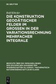 Die Konstruktion geodätischer Felder im Grossen in der Variationsrechnung mehrfacher Integrale (eBook, PDF)