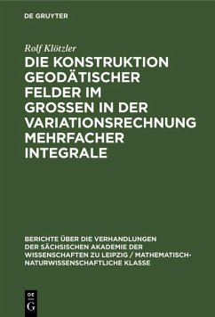 Cover Die Konstruktion geodätischer Felder im Grossen in der Variationsrechnung mehrfacher Integrale (eBook, PDF)