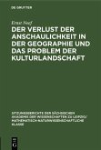 Der Verlust der Anschaulichkeit in der Geographie und das Problem der Kulturlandschaft (eBook, PDF) Der Verlust der Anschaulichkeit in der Geographie und das Problem der Kulturlandschaft (eBook, PDF)