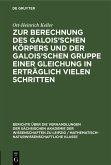 Zur Berechnung des Galois'schen Körpers und der Galois'schen Gruppe einer Gleichung in erträglich vielen Schritten (eBook, PDF)