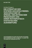 Die Struktur des Systems Hochpolymeres-Weichmacher im Spiegel dielektrischer Messungen und ihrer mathematisch-statistischen Auswertung (eBook, PDF)