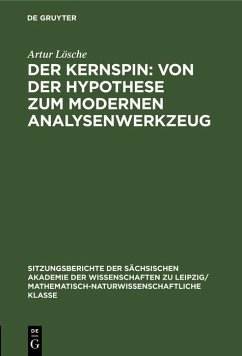 Der Kernspin: Von der Hypothese zum modernen Analysenwerkzeug (eBook, PDF) - Lösche, Artur Der Kernspin: Von der Hypothese zum modernen Analysenwerkzeug (eBook, PDF) - Lösche, Artur