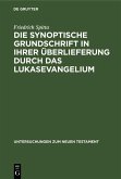 Die synoptische Grundschrift in ihrer Überlieferung durch das Lukasevangelium (eBook, PDF)