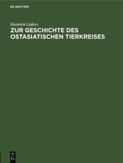 Zur Geschichte des Ostasiatischen Tierkreises (eBook, PDF) - Lüders, Heinrich Zur Geschichte des Ostasiatischen Tierkreises (eBook, PDF) - Lüders, Heinrich