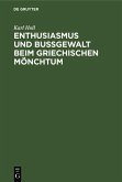 Enthusiasmus und Bußgewalt beim griechischen Mönchtum (eBook, PDF) Enthusiasmus und Bußgewalt beim griechischen Mönchtum (eBook, PDF)