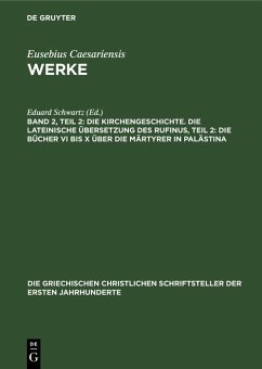 Cover Die Kirchengeschichte. Die Lateinische Übersetzung des Rufinus, Teil 2: Die Bücher VI bis X über die Märtyrer in Palästina (eBook, PDF)