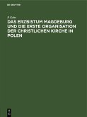 Das Erzbistum Magdeburg und die erste Organisation der christlichen Kirche in Polen (eBook, PDF)