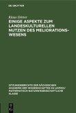 Einige Aspekte zum landeskulturellen Nutzen des Meliorationswesens (eBook, PDF) Einige Aspekte zum landeskulturellen Nutzen des Meliorationswesens (eBook, PDF)