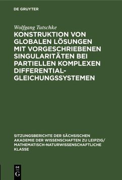 Konstruktion von globalen Lösungen mit vorgeschriebenen Singularitäten bei partiellen komplexen Differentialgleichungssystemen (eBook, PDF) - Tutschke, Wolfgang