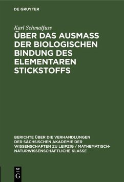 Über das Ausmass der biologischen Bindung des elementaren Stickstoffs (eBook, PDF) - Schmalfuss, Karl Über das Ausmass der biologischen Bindung des elementaren Stickstoffs (eBook, PDF) - Schmalfuss, Karl