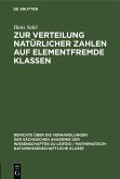 Zur Verteilung natürlicher Zahlen auf elementfremde Klassen (eBook, PDF) Zur Verteilung natürlicher Zahlen auf elementfremde Klassen (eBook, PDF)