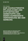 Zur Charakteristik pflanzlicher und synthetischer Gerbstoffe und deren kombinierte Verwendung bei der Gerbung (eBook, PDF) Zur Charakteristik pflanzlicher und synthetischer Gerbstoffe und deren kombinierte Verwendung bei der Gerbung (eBook, PDF)