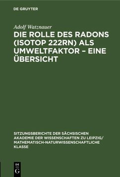 Die Rolle des Radons (Isotop 222Rn) als Umweltfaktor - Eine Übersicht (eBook, PDF) - Watznauer, Adolf