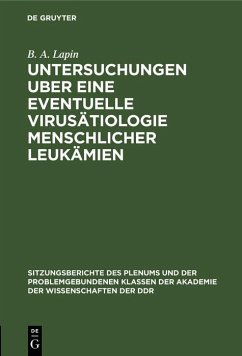 Untersuchungen uber eine eventuelle Virusätiologie menschlicher Leukämien (eBook, PDF) - Lapin, B. A. Untersuchungen uber eine eventuelle Virusätiologie menschlicher Leukämien (eBook, PDF) - Lapin, B. A.