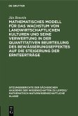 Mathematisches Modell für das Wachstum von landwirtschaftlichen Kulturen und seine Verwertung in der quantitativen Beurteilung des Bewässerungseffektes auf die Steigerung der Ernteerträge (eBook, PDF)